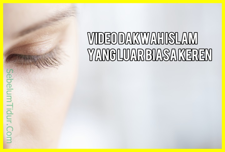 Video Contoh Dakwah Islam Singkat dan Sederhana Gambaran 